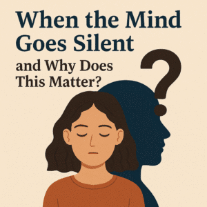 When the Mind Goes Silent and Why Does This Matter